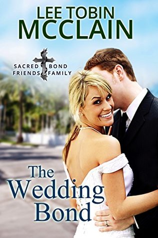 The Wedding Bond (Sacred Bond Friends and Family #2)