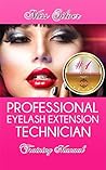 Professional Eyelash Extension Technician Traning Manual by Silvie Silver