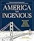 America the Ingenious: How a Nation of Dreamers, Immigrants, and Tinkerers Changed the World