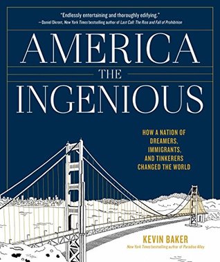America the Ingenious: How a Nation of Dreamers, Immigrants, and Tinkerers Changed the World (Kindle Edition)