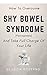How To Overcome Shy Bowel S...