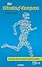 Der Ultralauf-Kompass: Für alle, die es wirklich wissen wollen (German Edition)