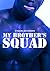 My Brother's Squad