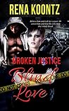 Broken Justice, Blind Love