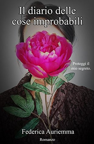 Il diario delle cose improbabili (Italian Edition)