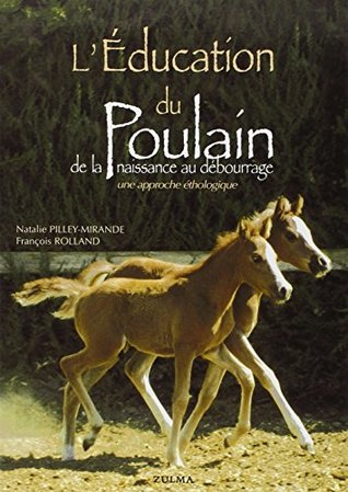 L EDUCATION DU POULAIN (EQUITATION AUTREMENT)