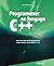 Programmer en langage C++ : Avec une intro aux design patterns et une annexe sur la norme C++11
