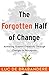 The Forgotten Half of Change: Achieving Greater Creativity Through Changes in Perception