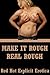 Make It Rough, Real Rough Five Rough Sex Erotica Stories
