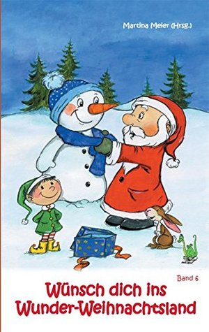 Wünsch dich ins Wunder-Weihnachtsland Band 6 (Wunder-Weihnachtsland, #6)