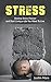 Reduce Stress: Different Ways That Can Help You Destroy Stress and Live a Happy Life - Overcome Anxiety, Stop Worrying & Start Living (How To Reduce Stress, Anxiety & Stress Managment Book 1)