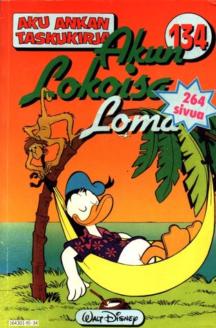 Akun lokoisa loma (Aku Ankan taskukirja, #134)