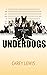 Underdogs (Gutter Dogs, #3)