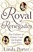 Royal Renegades: The Children of Charles I and the English Civil Wars