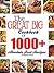 The Great Big Cookbook Of 1000+ Absolute Best Recipes