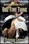 One Time Thing (Servicing Real Men #4)