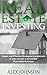 Real Estate Investing: Simple and Effective Strategies to implement in order to have a Successful Real Estate Business (Real Estate Investing Strategies Book 1)