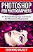 Photoshop for Photographers by Edward    Bailey