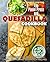 The Panini Press and Quesadilla Cookbook: A Collection of Delicious Panini Press Recipes and Quesadilla Recipes