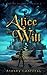 Alice Will: Dreams of Chaos Book 1