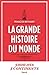 La grande histoire du monde