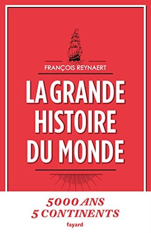 La grande histoire du monde (French Edition)