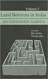 Land Reforms in India, Vol. 5: An Unfinished Agenda