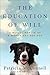 The Education of Will: Healing a Dog, Facing My Fears, Reclaiming My Life
