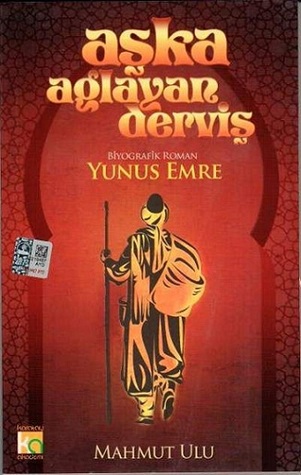 Aşka Ağlayan Derviş Yunus Emre (Paperback)