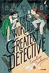 The World's Greatest Detective by Caroline Carlson