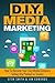 D.I.Y. Media Marketing: How...