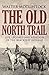 The Old North Trail by Walter McClintock The Old North Trail by Walter McClintock