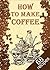 How to make coffee 68 recipes
