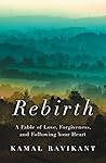 Rebirth: A Fable of Love, Forgiveness, and Following Your Heart Book cover for Rebirth: A Fable of Love, Forgiveness, and Following Your Heart