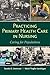Practicing Primary Health Care in Nursing: Caring for Populations