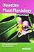 Objective Plant Physiology : MCQ in Plant Physiology
