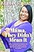 Mama They Didn't Mean It by Keesha Rivers