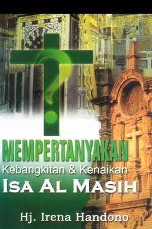 Mempertanyakan Kebangkitan dan Kenaikan Isa Al-Masih