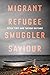 Migrant, Refugee, Smuggler,...