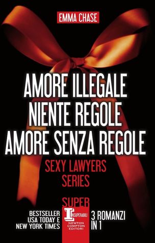Amore illegale - Niente regole - Amore senza regole. Sexy Lawyers Series (Sexy Lawyers, #1-3)