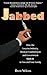 Jabbed: How the Vaccine Industry, Medical Establishment and Government Stick It to You and Your Family