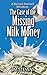 The Case of the Missing Milk Money (Richard Sherlock Whodunit #6)