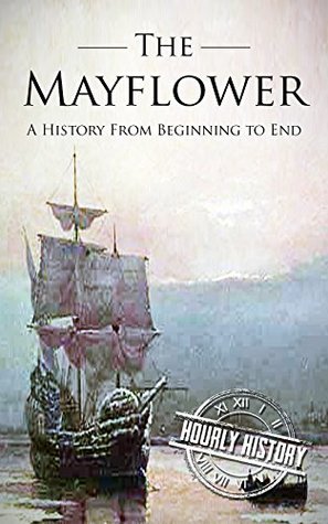 Mayflower: A History From Beginning to End (Kindle Edition)