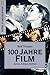 100 Jahre Film: Zahlen, Fakten, Mythen