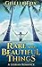 Rare and Beautiful Things by Giselle Fox