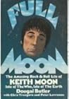 Full Moon: The Amazing Rock and Roll Life of Keith Moon
