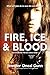 Fire, Ice & Blood: The Stor...