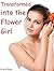Transformed into the Flower Girl