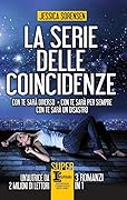 La serie delle coincidenze: Con te sarà diverso - Con te sarà per sempre - Con te sarà un disastro