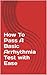 How To Pass A Basic Arrhythmia Test with Ease